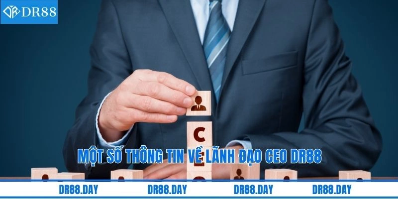 Một số thông tin về lãnh đạo ceo DR88
