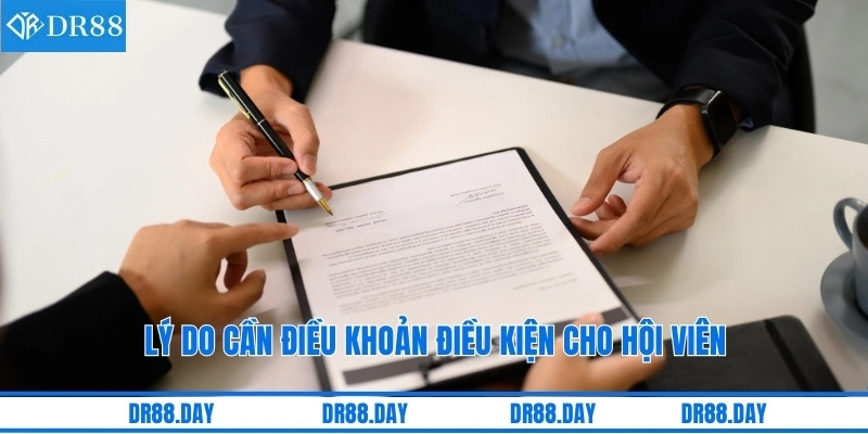 Lý do cần điều khoản điều kiện cho hội viên