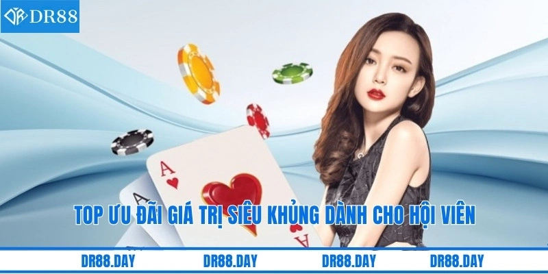 Top ưu đãi giá trị siêu khủng dành cho hội viên