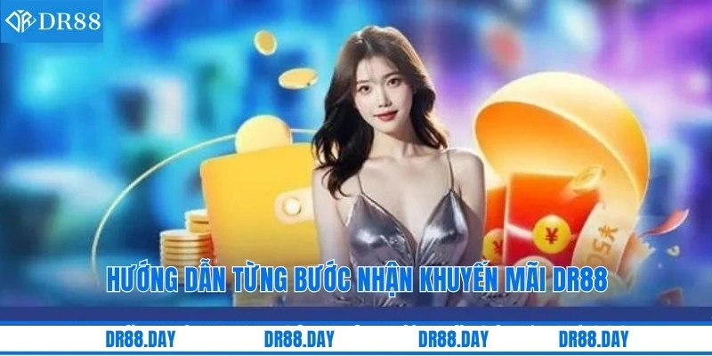Hướng dẫn từng bước nhận khuyến mãi DR88