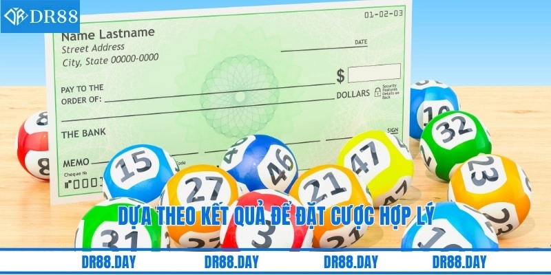 Dựa theo kết quả để đặt cược hợp lý