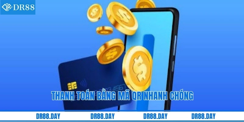 Thanh toán bằng mã QR nhanh chóng