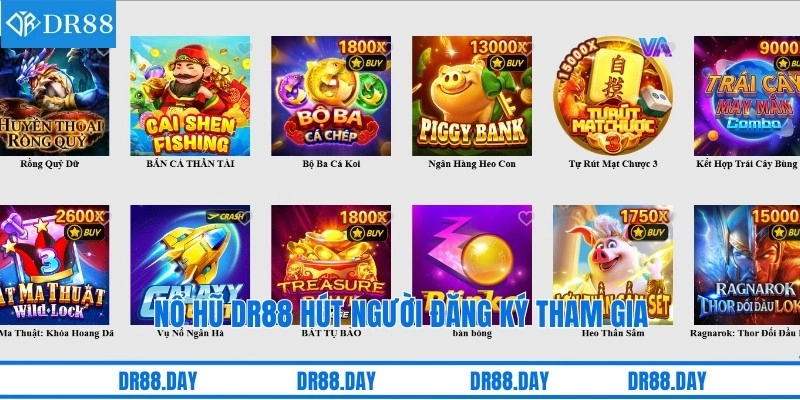 Nổ hũ DR88 hút người đăng ký tham gia