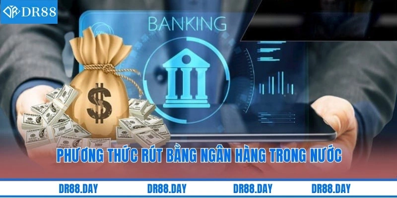 Phương thức rút bằng ngân hàng trong nước