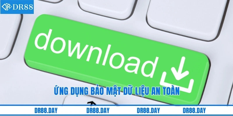 Ứng dụng bảo mật dữ liệu an toàn